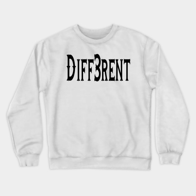 Diff3rent different something else another unique idea Crewneck Sweatshirt by PlanetMonkey